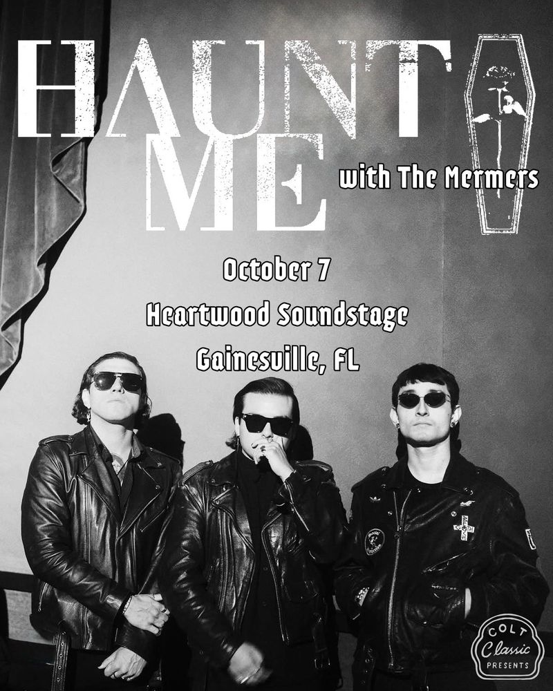 Haunt Me, the Mermers at Heartwood Soundstage in Gainesville, FL — October 7, 2026 concert flyer