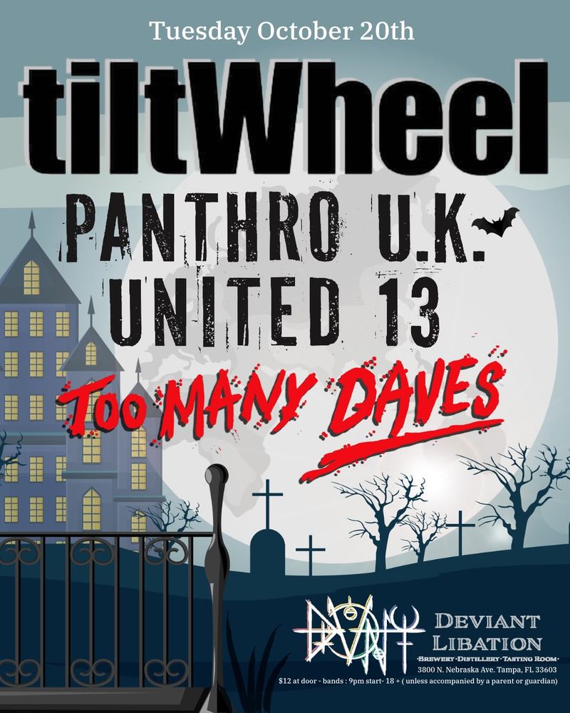 Tiltwheel, Panthro U.K. United 13, Too Many Daves at Deviant Libation in Tampa, FL — October 20, 2026 concert flyer