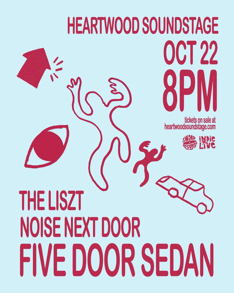 The Liszt, Noise Next Door, Five Door Sedan at Heartwood Soundstage — October 22, 2026 concert flyer