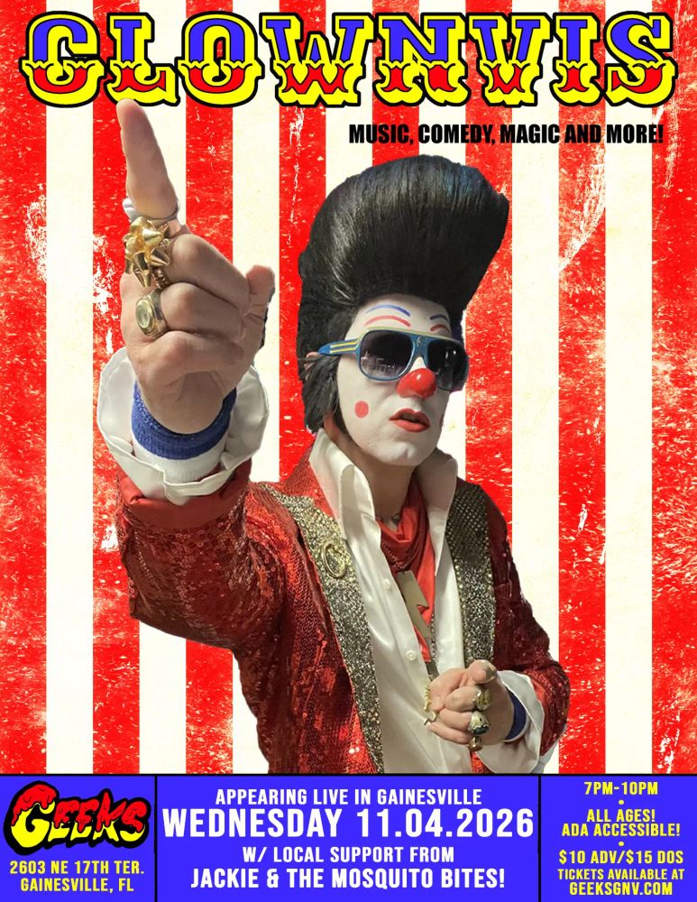 Clownvis, Jackie + The Mosquito Bites at Geeks in Gainesville, FL — November 4, 2026 concert flyer