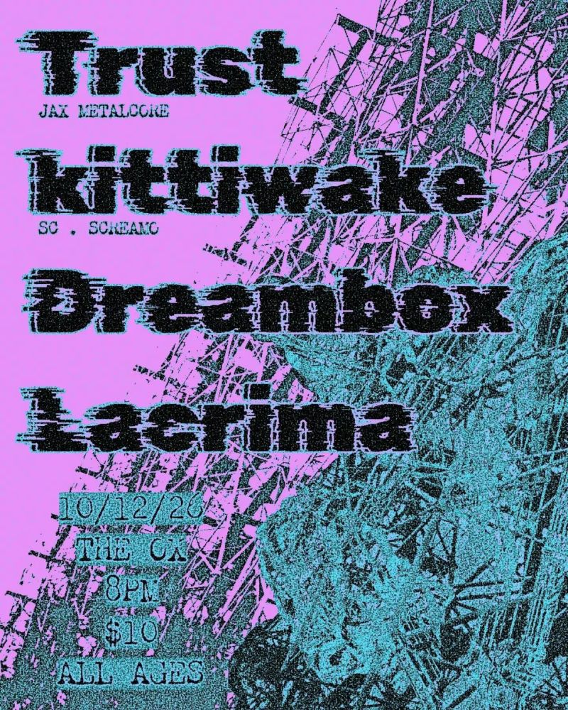 Trust, Kittiwake, Dreambox, and others at The Ox in Gainesville, FL — October 12, 2026 concert flyer Trust, Kittiwake, Dreambox, and others at The Ox in Gainesville, FL — October 12, 2026 concert flyer