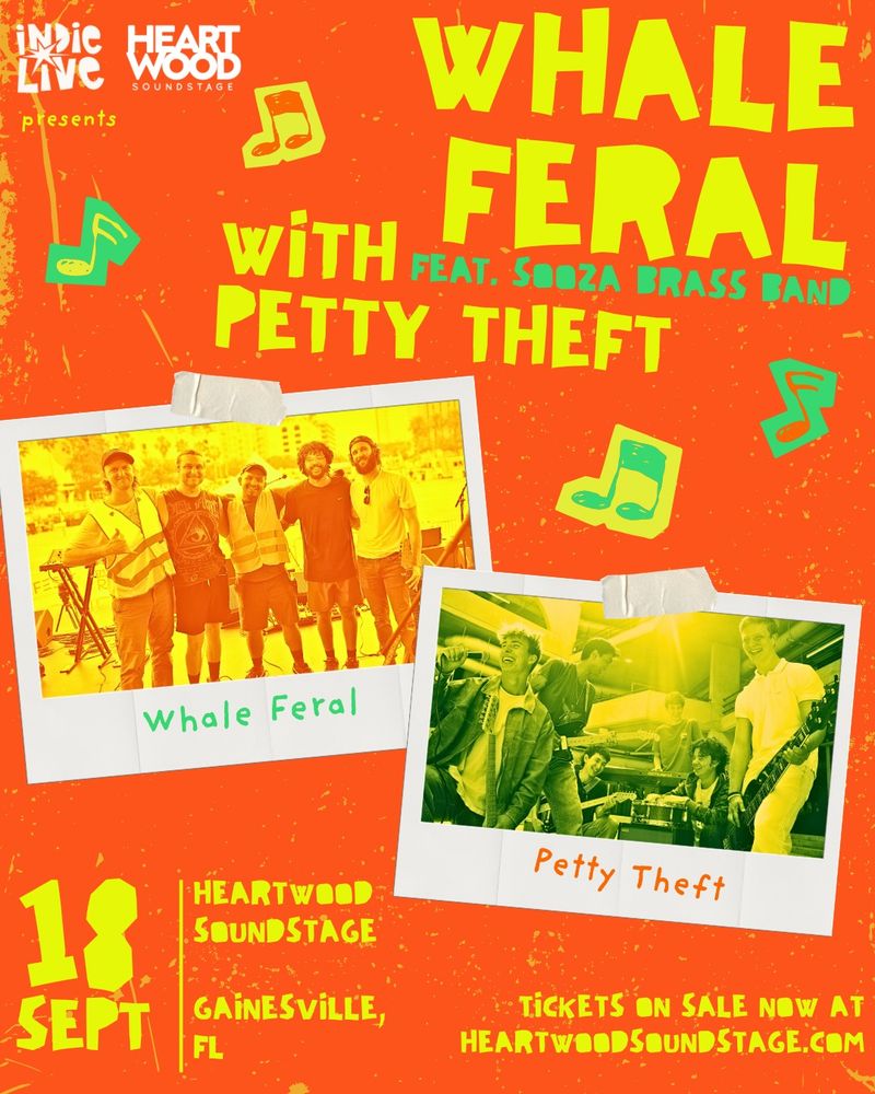 Whale Feral, Petty Theft, Sooza at Heartwood Soundstage in Gainesville, FL — September 18, 2026 concert flyer