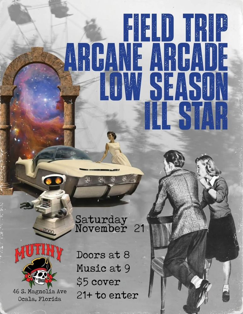 Field Trip, Arcane Arcade, Low Season, and others at Mutiny in Ocala, FL — November 21, 2026 concert flyer