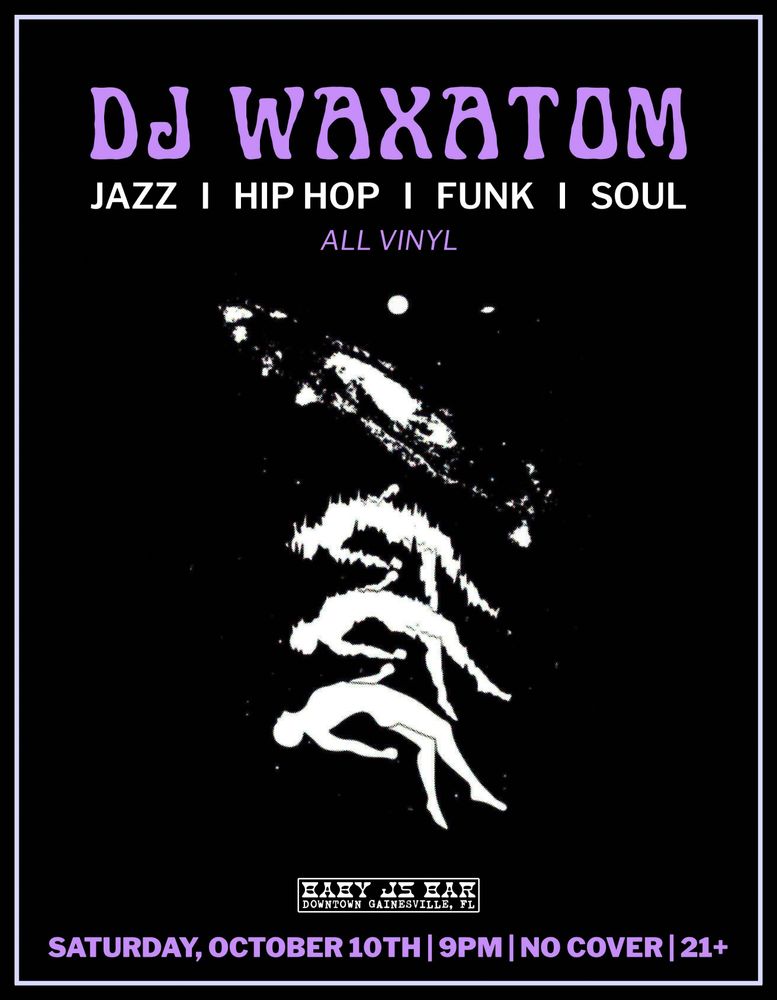 DJ Wax Atom at Baby J's Bar in Gainesville, FL — October 10, 2026 concert flyer