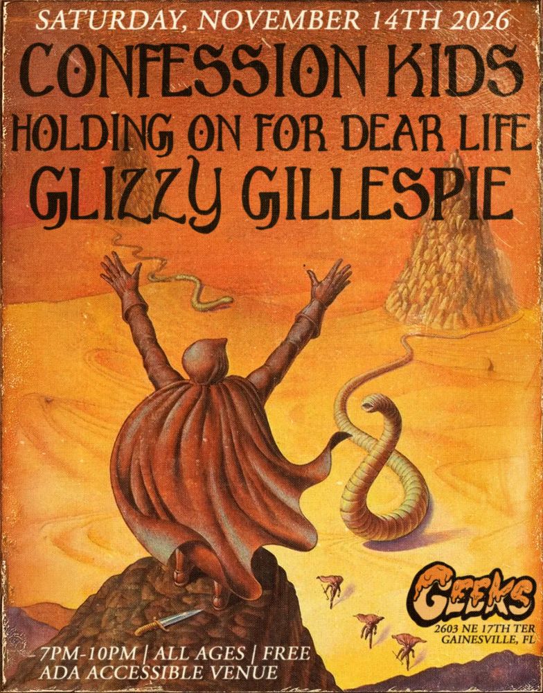 Confession Kids, Holding On For Dear Life, Glizzy Gillespie at Geeks in Gainesville, FL — November 14, 2026 concert flyer