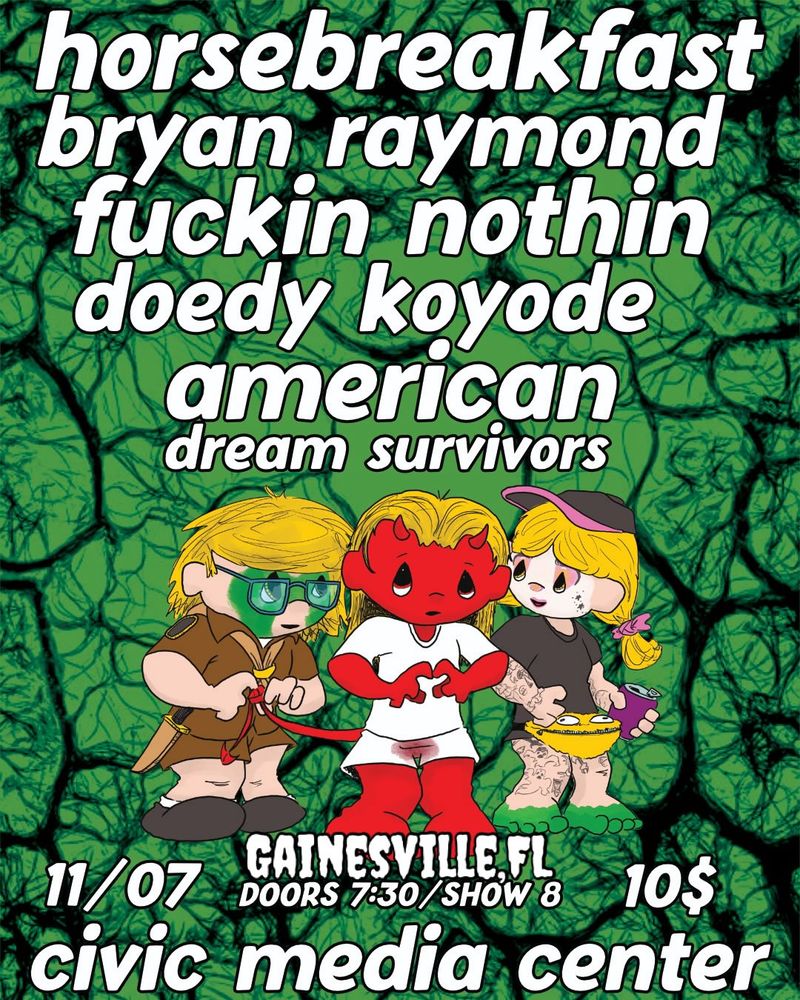 Horsebreakfast, Bryan Raymond, Fuckin Nothin, and others at Civic Media Center in Gainesville, FL — November 7, 2026 concert flyer