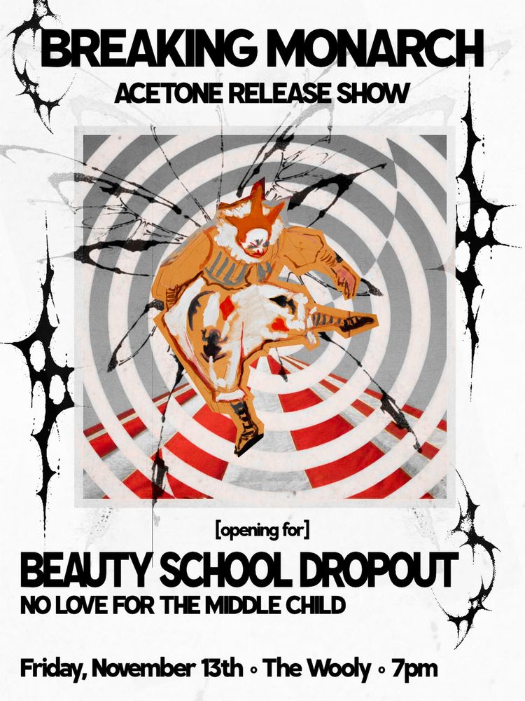 Breaking Monarch, Beauty School Dropout, No Love for the Middle Child at The Wooly — November 13, 2026 concert flyer