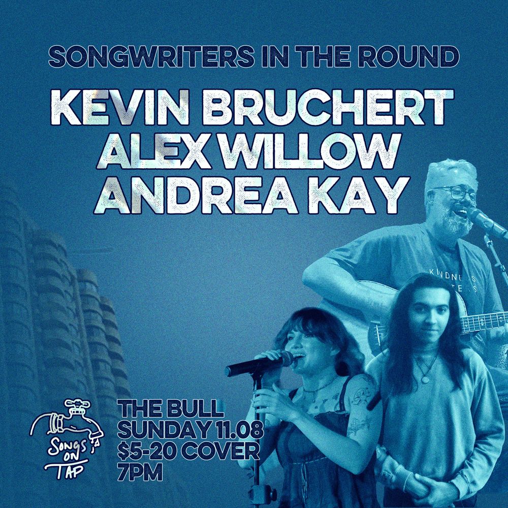Kevin Bruchert, Alex Willow, Andrea Kay at The Bull — November 8, 2026 concert flyer