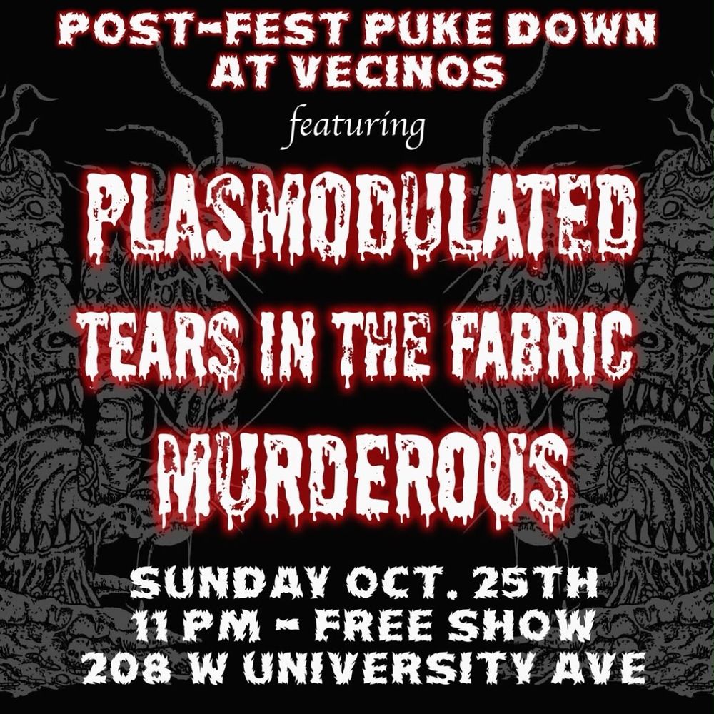 Plasmodulated, Tears In The Fabric, Murderous at Vecinos in Gainesville, FL — October 25, 2026 concert flyer