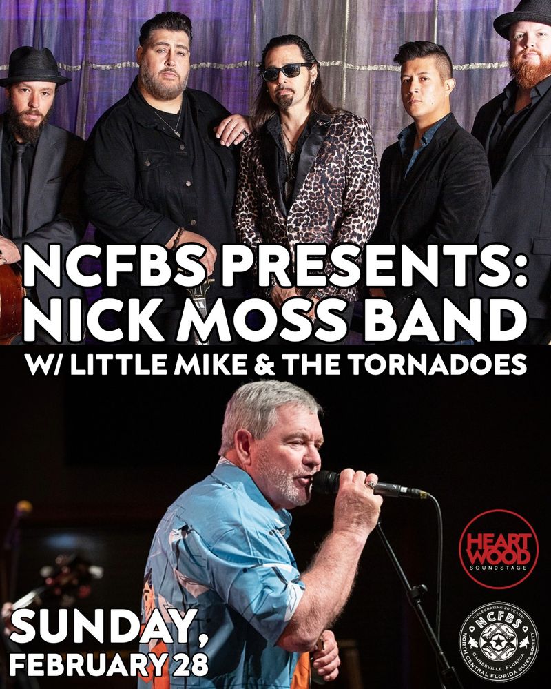 The Nick Moss Band, Little Mike & The Tornadoes at Heartwood Soundstage in Gainesville, FL — February 28, 2027 concert flyer