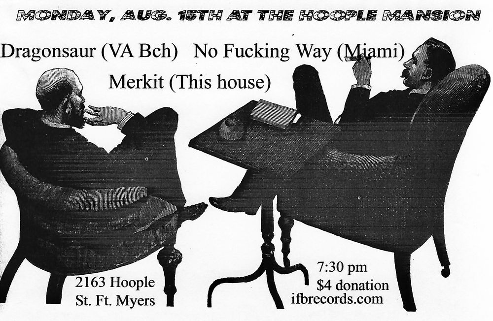 Dragonsaur, No Fucking Way, Merkit at Hoople Mansion in Fort Myers, FL — August 15, 2005 concert flyer
