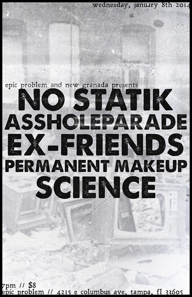 No Statik, Assholeparade, Ex Friends, and others at Epic Problem in Tampa, FL — January 8, 2014 concert flyer