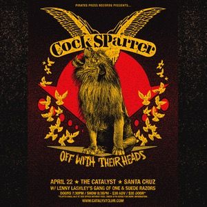 Off With Their Heads, Cock Sparrer, Lenny Lashley's Gang Of One, and others at Catalyst in Santa Cruz, CA — April 22, 2017 concert flyer Off With Their Heads, Cock Sparrer, Lenny Lashley's Gang Of One, and others at Catalyst in Santa Cruz, CA — April 22, 2017 concert flyer