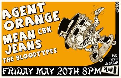 Agent Orange, Mean Jeans, CBK at Plan B in Portland, OR — May 20, 2011 concert flyer Agent Orange, Mean Jeans, CBK at Plan B in Portland, OR — May 20, 2011 concert flyer