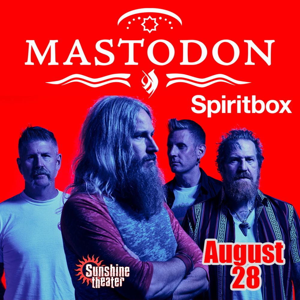 Mastodon, Spiritbox at Sunshine Theatre in Albuquerque, NM — August 28, 2022 concert flyer Mastodon, Spiritbox at Sunshine Theatre in Albuquerque, NM — August 28, 2022 concert flyer