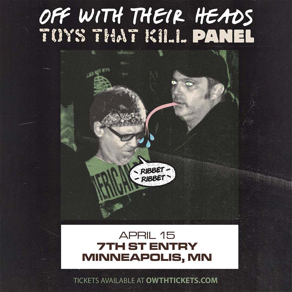 Off With Their Heads, Toys That Kill at 7th Street Entry in Minneapolis, MN — April 15, 2026 concert flyer