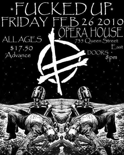 Fucked Up, The D'urbervilles, Give, and others at Opera House in Toronto, Canada — February 26, 2010 concert flyer Fucked Up, The D'urbervilles, Give, and others at Opera House in Toronto, Canada — February 26, 2010 concert flyer