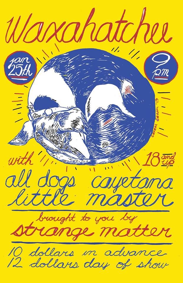 Waxahatchee, All Dogs, Cayetana, and others at Strange Matter in Richmond, VA — January 25, 2014 concert flyer Waxahatchee, All Dogs, Cayetana, and others at Strange Matter in Richmond, VA — January 25, 2014 concert flyer