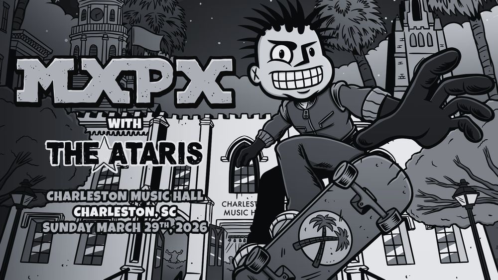 THE ATARIS, MXPX at Charleston Music Hall in Charleston, SC — March 29, 2026 concert flyer