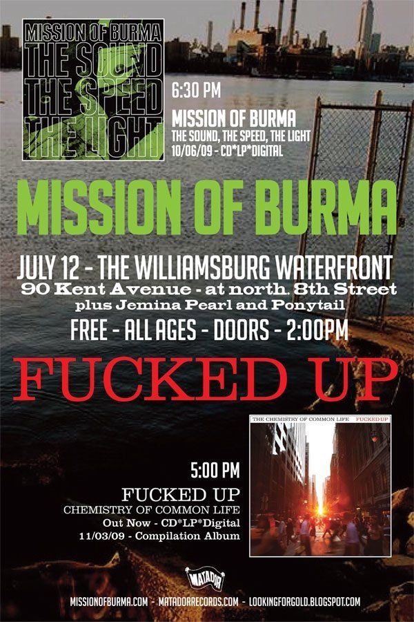 Fucked Up, Mission of Burma, Ponytail, and others at Williamsburg Waterfront in Brooklyn, NY — July 12, 2009 concert flyer Fucked Up, Mission of Burma, Ponytail, and others at Williamsburg Waterfront in Brooklyn, NY — July 12, 2009 concert flyer