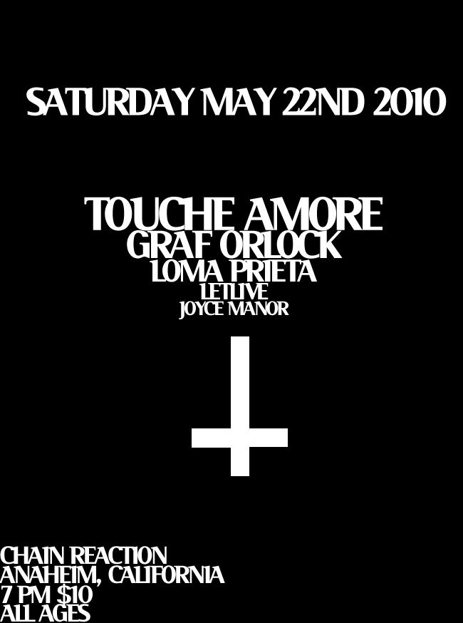 Touché Amoré, Joyce Manor, Graf Orlock, and others at Chain Reaction in Anaheim, CA — May 22, 2010 concert flyer Touché Amoré, Joyce Manor, Graf Orlock, and others at Chain Reaction in Anaheim, CA — May 22, 2010 concert flyer